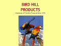 BIRD HILL PRODUCTS