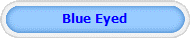 Blue Eyed